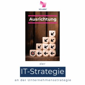 Ausrichtung der IT-Strategie an der Unternehmensstrategie