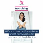 CIO 074 - Recruiting: Hilfe, ich brauche IT-Mitarbeiter und IT-Führungskräfte! – Interview mit Sarah Böning