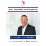 CIO 078 - Chancen und Risiken bei der Host- bzw. Mainframe-Migration – Interview mit Volker Koster